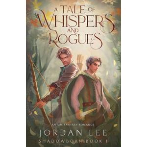 Lee A Tale of Whispers and Rogues: 1 (Shadowborn) Lee A Tale of Whispers and Rogues: 1 (Shadowborn)