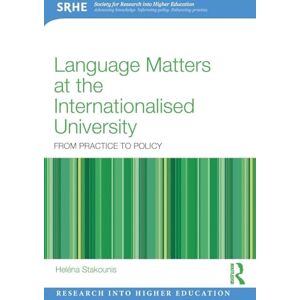 Stakounis, Heléna Language Matters at the Internationalised University: From Practice to Policy (Research into Higher Education) Stakounis, Heléna Language Matters at the Internationalised University: From Practice to Policy (Research into Higher Education)