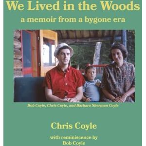 Coyle, Christopher We Lived in the Woods Coyle, Christopher We Lived in the Woods