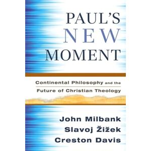 Milbank, John Paul's New Moment: Continental Philosophy and the Future of Christian Theology Milbank, John Paul's New Moment: Continental Philosophy and the Future of Christian Theology