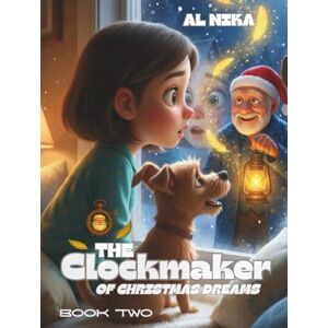 Nika, Al The Clockmaker of Christmas Dreams: The Night Lina Saved Christmas (The Clockmaker of Dreams) Nika, Al The Clockmaker of Christmas Dreams: The Night Lina Saved Christmas (The Clockmaker of Dreams)