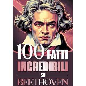 Land, Fandom 100 Fatti Incredibili su Beethoven: Curiosità, Segreti e Retroscena sulla Vita e sulle Opere del Genio che ha Rivoluzionato la Musica Classica (100 ... Bach e i Grandi Maestri della Storia) Land, Fandom 100 Fatti Incredibili su Beethoven: Curiosità, Segreti e Retroscena sulla Vita e sulle Opere del Genio che ha Rivoluzionato la Musica Classica (100 ... Bach e i Grandi Maestri della Storia)