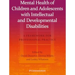 IP Communications Mental Health of Children and Adolescents with Intellectual and Developmental Disabilities: A Framework for Professional Practice IP Communications Mental Health of Children and Adolescents with Intellectual and Developmental Disabilities: A Framework for Professional Practice