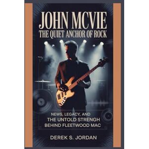 S Jordan, Derek John McVie: The Quiet Anchor of Rock: News, Legacy, and the Untold Strength Behind Fleetwood Mac S Jordan, Derek John McVie: The Quiet Anchor of Rock: News, Legacy, and the Untold Strength Behind Fleetwood Mac