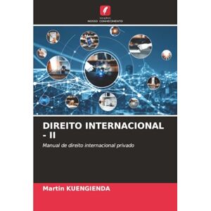 KUENGIENDA, Martin DIREITO INTERNACIONAL II: Manual de direito internacional privado KUENGIENDA, Martin DIREITO INTERNACIONAL II: Manual de direito internacional privado