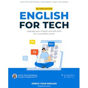 Gandrabura, Anna English For Tech: Upgrade Your English and Soft Skills for a Successful Career Gandrabura, Anna English For Tech: Upgrade Your English and Soft Skills for a Successful Career