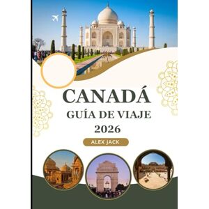 Jack, Alex Canadá Guía de viaje 2026: “Una guía turística completa para Canadá: dónde ir, qué hacer y cómo ahorrar dinero” Jack, Alex Canadá Guía de viaje 2026: “Una guía turística completa para Canadá: dónde ir, qué hacer y cómo ahorrar dinero”
