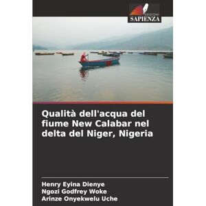 Dienye, Henry Eyina Qualità dell'acqua del fiume New Calabar nel delta del Niger, Nigeria Dienye, Henry Eyina Qualità dell'acqua del fiume New Calabar nel delta del Niger, Nigeria