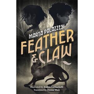 Palazzesi, Marta Feather and Claw: a mysterious curse, a fast-paced adventure, and a secret that will change everything Palazzesi, Marta Feather and Claw: a mysterious curse, a fast-paced adventure, and a secret that will change everything