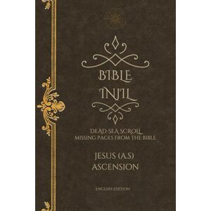 G, TRINITY BIBLE INJIL: DEAD SEA SCROLL Missing pages from the Bible Jesus Ascension English G, TRINITY BIBLE INJIL: DEAD SEA SCROLL Missing pages from the Bible Jesus Ascension English