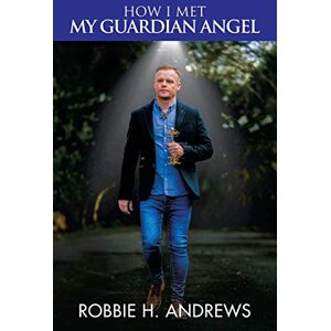 Andrews, Robbie H. How I Met My Guardian Angel Andrews, Robbie H. How I Met My Guardian Angel