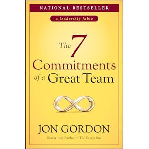 Gordon, Jon The 7 Commitments of a Great Team (Jon Gordon) Gordon, Jon The 7 Commitments of a Great Team (Jon Gordon)