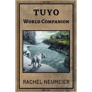 Neumeier, Rachel Tuyo World Companion Neumeier, Rachel Tuyo World Companion