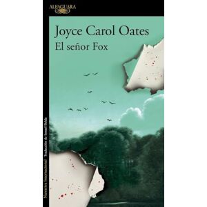 Oates, Joyce Carol El Señor Fox / Fox (Literaturas) Oates, Joyce Carol El Señor Fox / Fox (Literaturas)
