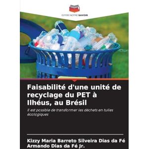 Barreto Silveira Dias Da Fé, Kizzy Mari Faisabilité d'une unité de recyclage du PET à Ilhéus, au Brésil: Il est possible de transformer les déchets en tuiles écologiques Barreto Silveira Dias Da Fé, Kizzy Mari Faisabilité d'une unité de recyclage du PET à Ilhéus, au Brésil: Il est possible de transformer les déchets en tuiles écologiques