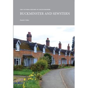 Fisher, Pamela J. The Victoria History of Leicestershire: Buckminster and Sewstern (VCH Shorts) Fisher, Pamela J. The Victoria History of Leicestershire: Buckminster and Sewstern (VCH Shorts)