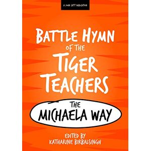 Philosophy The Battle Hymn of the Tiger Teachers: The Michaela Way Philosophy The Battle Hymn of the Tiger Teachers: The Michaela Way