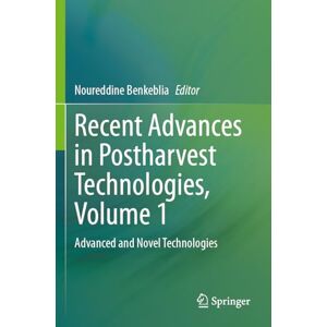Recent Advances in Postharvest Technologies, Volume 1: Advanced and Novel Technologies Recent Advances in Postharvest Technologies, Volume 1: Advanced and Novel Technologies