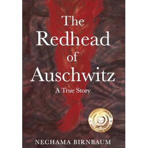 Birnbaum, Nechama The Redhead of Auschwitz: A True Story (Holocaust Survivor True Stories WWII) Birnbaum, Nechama The Redhead of Auschwitz: A True Story (Holocaust Survivor True Stories WWII)