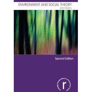 Barry, John Environment and Social Theory (Routledge Introductions to Environment: Environment and Society Texts) Barry, John Environment and Social Theory (Routledge Introductions to Environment: Environment and Society Texts)
