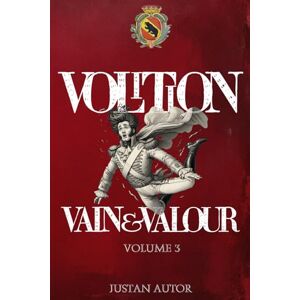 Autor, Justan Vain & Valour: Volume 3 Volition Autor, Justan Vain & Valour: Volume 3 Volition