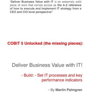 .COMMUNICATE Publications COBIT 5 Unlocked (the missing pieces): Deliver Business Value with IT! Build: Set IT processes and key performance indicators .COMMUNICATE Publications COBIT 5 Unlocked (the missing pieces): Deliver Business Value with IT! Build: Set IT processes and key performance indicators