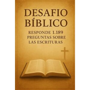 P. Ribeiro, Tiago Desafío Bíblico: Responda 1.189 Preguntas sobre las Escrituras (Quizzes) P. Ribeiro, Tiago Desafío Bíblico: Responda 1.189 Preguntas sobre las Escrituras (Quizzes)