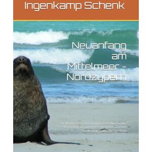 Schenk, Ingenkamp Neuanfang am Mittelmeer Nordzypern: Ihr Wegweiser für Unternehmer und Selbstständige von D/A/CH zur dauerhaften Auswanderung nach Nordzypern Kurzbeschreibung Schenk, Ingenkamp Neuanfang am Mittelmeer Nordzypern: Ihr Wegweiser für Unternehmer und Selbstständige von D/A/CH zur dauerhaften Auswanderung nach Nordzypern Kurzbeschreibung