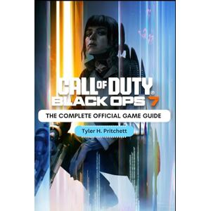 Tyler H. Pritchett CALL OF DUTY: BLACK OPS 7: THE COMPLETE OFFICIAL GAME GUIDE: Featuring full campaign walkthroughs, multiplayer maps, zombie survival strategies, ... every mode and uncover hidden challenges Tyler H. Pritchett CALL OF DUTY: BLACK OPS 7: THE COMPLETE OFFICIAL GAME GUIDE: Featuring full campaign walkthroughs, multiplayer maps, zombie survival strategies, ... every mode and uncover hidden challenges