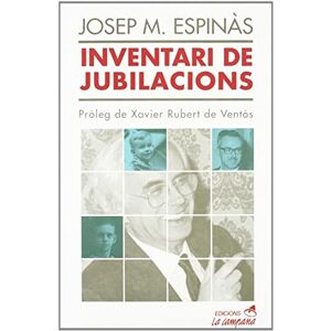 Espinas, Josep Maria Inventari de Jubilacions: 49 (Edicions La Campana) Espinas, Josep Maria Inventari de Jubilacions: 49 (Edicions La Campana)