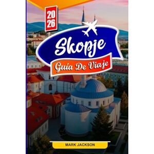 Jackson SKOPIE GUÍA DE VIAJE 2026: Descubra los principales lugares de interés de Skopje, la cultura local y las joyas ocultas para su aventura de 2026. Jackson SKOPIE GUÍA DE VIAJE 2026: Descubra los principales lugares de interés de Skopje, la cultura local y las joyas ocultas para su aventura de 2026.