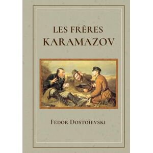 Dostoïevski, Fédor Les Frères Karamazov: de Fédor Dostoïevski Format Relié Dostoïevski, Fédor Les Frères Karamazov: de Fédor Dostoïevski Format Relié
