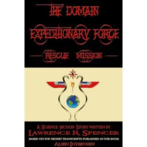 Spencer, Lawrence R Domain Expeditionary Force Rescue Mission Spencer, Lawrence R Domain Expeditionary Force Rescue Mission