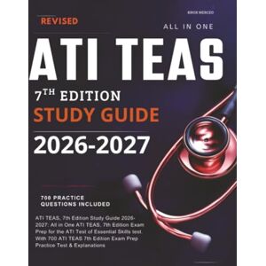 Merced, Knox ATI TEAS 7th Edition Study Guide 2026-2027: All in One ATI TEAS 7th Edition Exam Prep for the ATI Test of Essential Skills test. With 700 ATI TEAS 7th Edition Exam Prep Practice Test & Explanations. Merced, Knox ATI TEAS 7th Edition Study Guide 2026-2027: All in One ATI TEAS 7th Edition Exam Prep for the ATI Test of Essential Skills test. With 700 ATI TEAS 7th Edition Exam Prep Practice Test & Explanations.