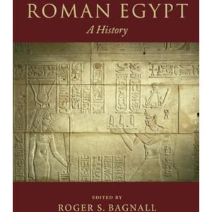 Roman Egypt: A History Roman Egypt: A History