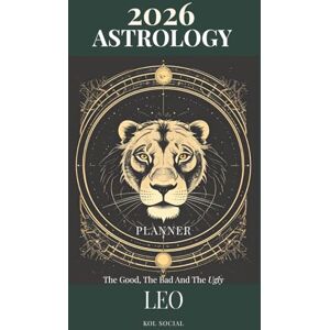 Social, KOL 2026 Astrology: The Good, The Bad And The Ugly – Leo Planner Edition: Yearly and Monthly Astrology Journal: Zodiac Signs, Moon Phases, Planetary Transits & Goal Setting Guide Social, KOL 2026 Astrology: The Good, The Bad And The Ugly – Leo Planner Edition: Yearly and Monthly Astrology Journal: Zodiac Signs, Moon Phases, Planetary Transits & Goal Setting Guide