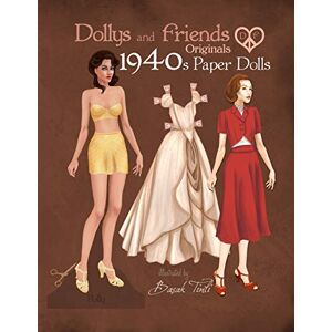 Friends, Dollys and Dollys and Friends Originals 1940s Paper Dolls: Forties Vintage Fashion Dress Up Paper Doll Collection (Dollys and Friends ORIGINALS Paper Dolls) Friends, Dollys and Dollys and Friends Originals 1940s Paper Dolls: Forties Vintage Fashion Dress Up Paper Doll Collection (Dollys and Friends ORIGINALS Paper Dolls)