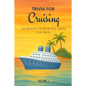 Printing, Golden Lab Trivia for Cruising: 50 Quizzes to Fill Those Sea Days! (Volume 2): 750 quiz questions about 50 popular cruising ports Second volume of new cruising ... inches (The Travel and Holiday Trivia Series) Printing, Golden Lab Trivia for Cruising: 50 Quizzes to Fill Those Sea Days! (Volume 2): 750 quiz questions about 50 popular cruising ports Second volume of new cruising ... inches (The Travel and Holiday Trivia Series)
