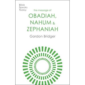 Canon The Message of Obadiah, Nahum and Zephaniah: The Kindness And Severity Of God (The Bible Speaks Today Old Testament) Canon The Message of Obadiah, Nahum and Zephaniah: The Kindness And Severity Of God (The Bible Speaks Today Old Testament)