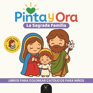 Editorial, VE Inspira Pinta y Ora: La Sagrada Familia (Jesús, María y José) Libro católico para colorear y orar, estilo chibi kawaii, para niños y adultos 40 frases de ... católicos para colorear para niños y adultos) Editorial, VE Inspira Pinta y Ora: La Sagrada Familia (Jesús, María y José) Libro católico para colorear y orar, estilo chibi kawaii, para niños y adultos 40 frases de ... católicos para colorear para niños y adultos)