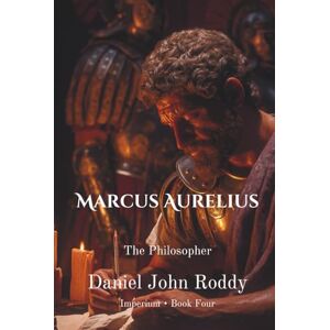 Roddy, Daniel John Marcus Aurelius: The Philosopher (Imperium) Roddy, Daniel John Marcus Aurelius: The Philosopher (Imperium)