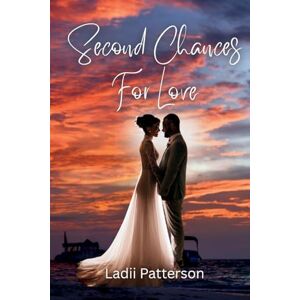Patterson, Ladii Second Chances For Love Patterson, Ladii Second Chances For Love