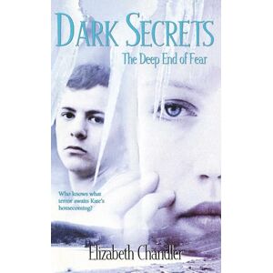 Chandler, Elizabeth The Deep End of Fear: The Deep End of Fear: 4 (Dark Secrets) Chandler, Elizabeth The Deep End of Fear: The Deep End of Fear: 4 (Dark Secrets)