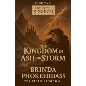 Phokeerdass, Brinda The Kingdom of Ash and Storm: 2 (The Fifth Kingdom) Phokeerdass, Brinda The Kingdom of Ash and Storm: 2 (The Fifth Kingdom)