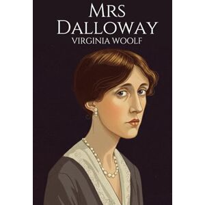WOOLF, VIRGINIA Mrs Dalloway WOOLF, VIRGINIA Mrs Dalloway