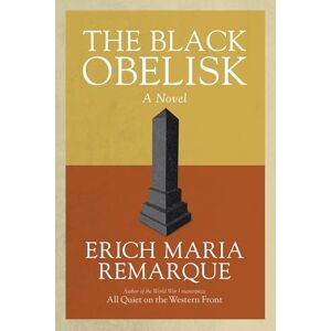 Remarque, Erich Maria The Black Obelisk: A Novel Remarque, Erich Maria The Black Obelisk: A Novel