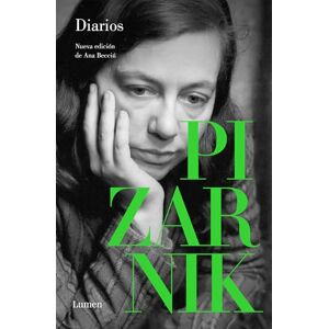 Pizarnik, Alejandra Diarios Pizarnik / Pizarnik Diaries: Nueva edición de Ana Becciu (Narrativa) Pizarnik, Alejandra Diarios Pizarnik / Pizarnik Diaries: Nueva edición de Ana Becciu (Narrativa)