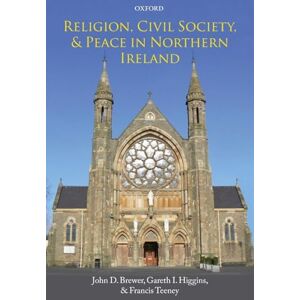Brewer, John D. Religion, Civil Society, and Peace in Northern Ireland Brewer, John D. Religion, Civil Society, and Peace in Northern Ireland