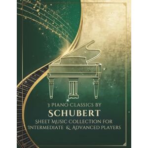 Jacob, Oscar 3 Piano Classics by Schubert Sheet Music Collection for Intermediate & Advanced Players Jacob, Oscar 3 Piano Classics by Schubert Sheet Music Collection for Intermediate & Advanced Players