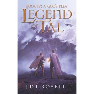 Rosell, J.D.L. A God's Plea (Legend of Tal: Book 4) Rosell, J.D.L. A God's Plea (Legend of Tal: Book 4)
